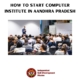 How to Start a Successful Computer Institute in Andhra Pradesh