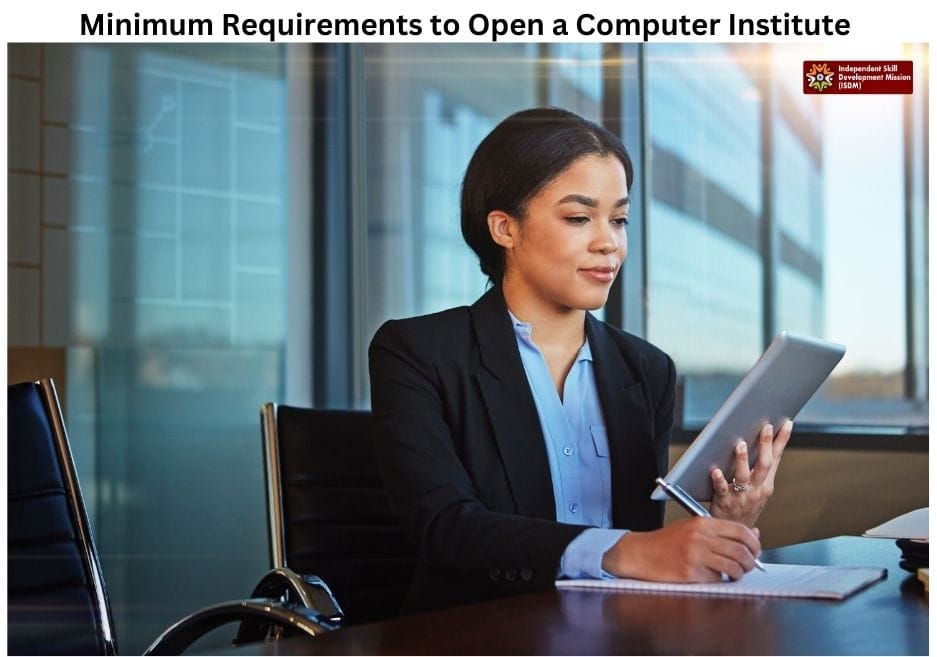 Minimum requirements for opening computer Institute