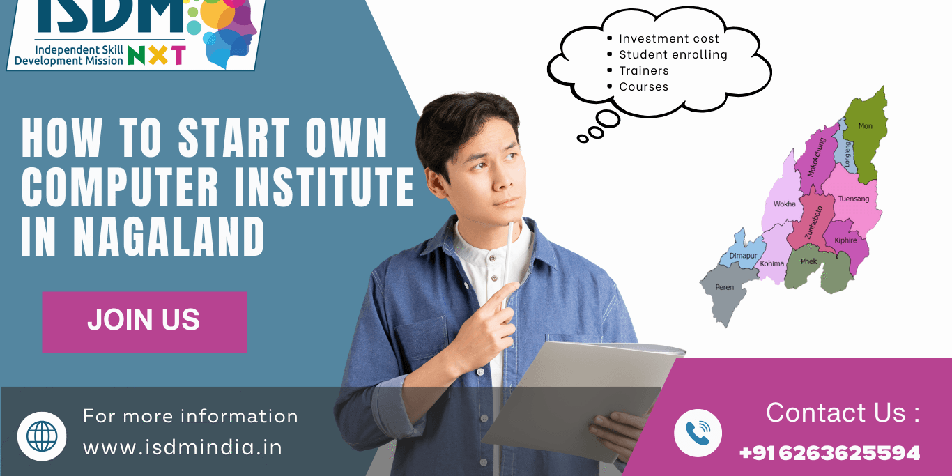 how to start computer institute in nagaland, computer institute in nagaland, computer training center nagaland, computer institute business nagaland, open computer institute nagaland