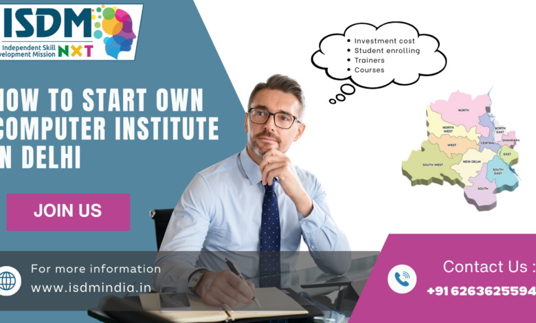 how to start own computer institute in Delhi 2026, computer institute franchise in Delhi, education business opportunity in Delhi
