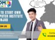 how to start computer institute in Punjab, computer training institute in Punjab, computer education business in Punjab, computer courses training center Punjab