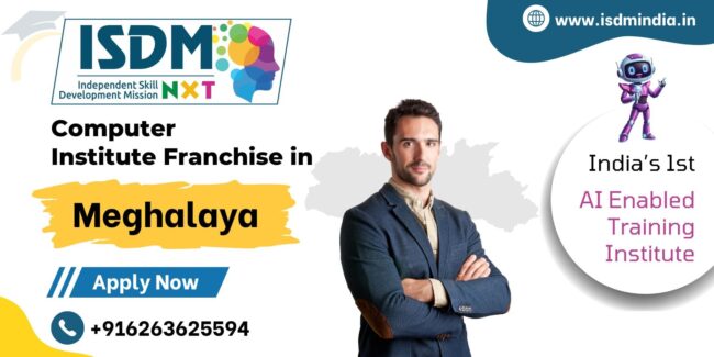 ISDM NxT computer institute franchise in Meghalaya with AI enabled training system,Start computer institute franchise in Meghalaya with ISDM NxT EdTech model,AI enabled computer training institute franchise opportunity in Meghalaya